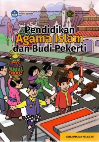 Pendidikan Agama Islam dan Budi Pekerti : untuk SMA/SMk/MA kelas XII