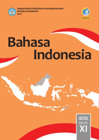 Bahasa Indonesia : SMA/MA/SMK/MAK Kelas XI