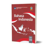 Bahasa Indonesia : Kelas XII