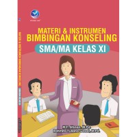 Materi & Instrumen Bimbingan Konseling : Untuk SMA/MA kelas XI