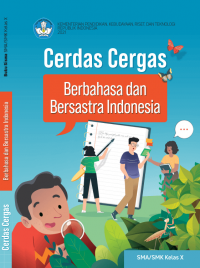 Cerdas Cergas Berbahasa dan Bersastra Indonesia: kelas X Kurikulum Merdeka