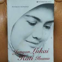 Jangan Lukai Hati Ibumu : figur ibu teladan dalam sejarah islam