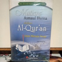 Mutiara Asmaul Husna dalam Al-Qur'an : jalan menuju surga