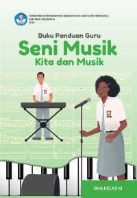 Buku Panduan Guru Seni Musik Kita dan Musik : SMA Kelas XI Kurikulum Merdeka
