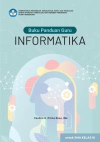 Buku Panduan Guru Informatika : untuk SMA/MA Kelas XI Kurikulum Merdeka