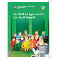 Pendidikan Agama Islam dan Budi Pekerti : Kelas XII