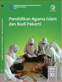 Pendidikan Agama Islam dan Budi Pekerti : Kelas XI SMA/MA/SMK/MAK