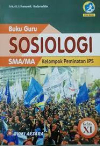 Buku Siswa Sosiologi : SMA/MA Kelompok Peminaran IPS