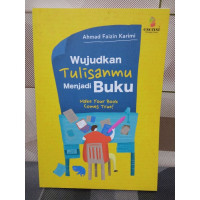 Wujudkan Tulisanmu Menjadi Buku : make your book comes true!