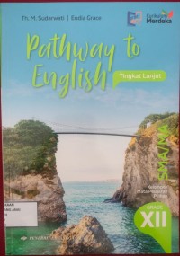 Pathway to English: Tingkat Lanjut untyuk SMA/MA Kelompok Mata Pelajaran Pilihan