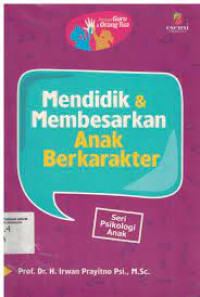 Mendidik dan Membesarkan Anak Berkarakter