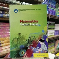 Matematika Tingkat Lanjut : untuk SMA/MA Kelas XII